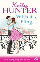 With This Fling... - Kelly Hunter 