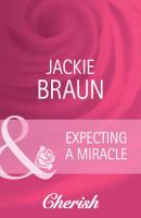 Expecting a Miracle - Jackie Braun 