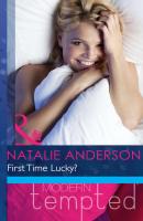 First Time Lucky? - Natalie Anderson 