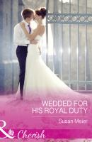 Wedded For His Royal Duty - SUSAN  MEIER 
