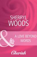 A Love Beyond Words - Sherryl  Woods 