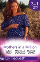 Mothers In A Million: A Father for Her Triplets / First Comes Baby... - SUSAN  MEIER 