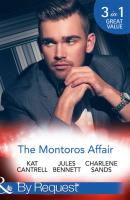 The Montoros Affair: The Princess and the Player / Maid for a Magnate / A Royal Temptation - Charlene Sands 
