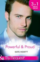 Powerful and Proud: Beneath the Veil of Paradise / In the Heat of the Spotlight / His Brand of Passion - Кейт Хьюит 
