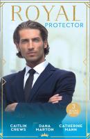 Royal Protector: Traded to the Desert Sheikh / Royal Captive / His Pregnant Princess Bride - Dana Marton 