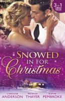 Snowed In For Christmas: Snowed in with the Billionaire / Stranded with the Tycoon / Proposal at the Lazy S Ranch - Caroline  Anderson 