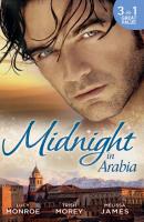 Midnight in Arabia: Heart of a Desert Warrior / The Sheikh's Last Gamble / The Sheikh's Jewel - Trish Morey 