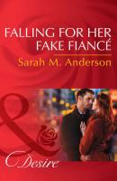 Falling For Her Fake Fiancé - Sarah M. Anderson 