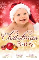 Christmas Baby: A Baby Under the Tree / A Baby For Christmas / Her Christmas Hero - Judy  Duarte 