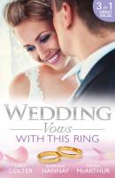Wedding Vows: With This Ring: Rescued in a Wedding Dress / Bridesmaid Says, 'I Do!' / The Doctor's Surprise Bride - Cara  Colter 