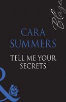 Tell Me Your Secrets... - Cara  Summers 