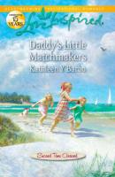 Daddy's Little Matchmakers - Kathleen  Y'Barbo 