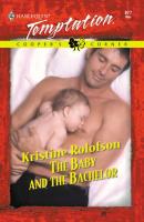 The Baby And The Bachelor - Kristine  Rolofson 