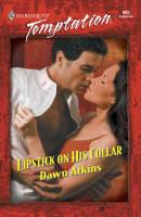 Lipstick On His Collar - Dawn  Atkins 