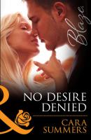 No Desire Denied - Cara  Summers 