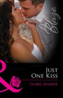Just One Kiss - Isabel  Sharpe 