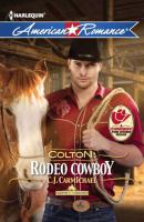 Colton: Rodeo Cowboy - C.J.  Carmichael 
