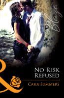 No Risk Refused - Cara  Summers 