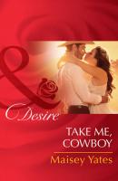 Take Me, Cowboy - Maisey Yates 