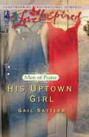 His Uptown Girl - Gail  Sattler 