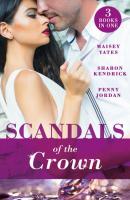 Scandals Of The Crown: The Life She Left Behind / The Price of Royal Duty / The Sheikh's Heir - PENNY  JORDAN 