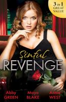 Sinful Revenge: Exquisite Revenge / The Sinful Art of Revenge / Undone by His Touch - Annie West 