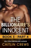 The Billionaire's Innocent - Part 4 - CAITLIN  CREWS 