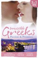 Irresistible Greeks: Passion and Promises: The Greek's Marriage Bargain / A Royal World Apart / The Theotokis Inheritance - Susanne  James 