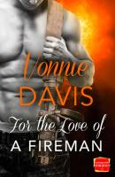 For the Love of a Fireman - Vonnie  Davis 