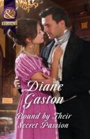 Bound By Their Secret Passion - Diane  Gaston 