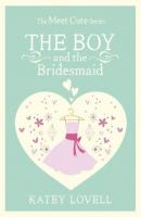 The Boy and the Bridesmaid: A Short Story - Katey  Lovell 