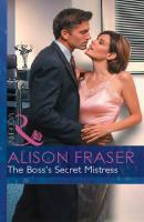 The Boss's Secret Mistress - Alison  Fraser 