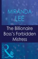 The Billionaire Boss's Forbidden Mistress - Miranda Lee 