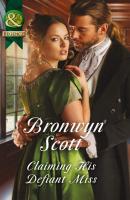 Claiming His Defiant Miss - Bronwyn Scott 