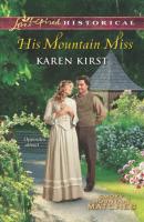 His Mountain Miss - Karen  Kirst 