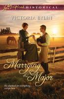 Marrying the Major - Victoria  Bylin 
