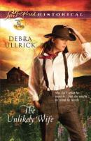 The Unlikely Wife - Debra  Ullrick 