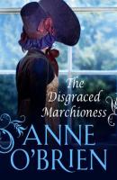 The Disgraced Marchioness - Anne  O'Brien 
