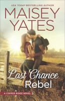 Last Chance Rebel - Maisey Yates 