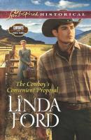 The Cowboy's Convenient Proposal - Linda  Ford 