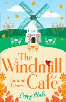 The Windmill Café: Autumn Leaves - Poppy  Blake 