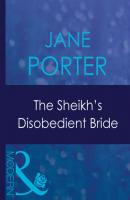 The Sheikh's Disobedient Bride - Jane Porter 
