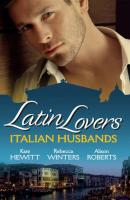 Latin Lovers: Italian Husbands: The Italian's Bought Bride / The Italian Playboy's Secret Son / The Italian Doctor's Perfect Family - Кейт Хьюит 