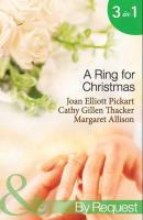 A Ring For Christmas: A Bride by Christmas / Christmas Lullaby / Mistletoe Manoeuvres - Margaret  Allison 
