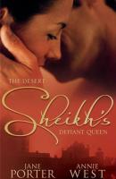 The Desert Sheikh's Defiant Queen: The Sheikh's Chosen Queen / The Desert King's Pregnant Bride - Jane Porter 