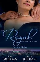 The Royal House of Niroli: Secret Heirs: Bride by Royal Appointment / A Royal Bride at the Sheikh's Command - Raye  Morgan 