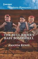 The Bull Rider's Baby Bombshell - Amanda  Renee 