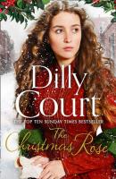 The Christmas Rose: The most heart-warming novel of 2018, from the Sunday Times bestseller - Dilly  Court 