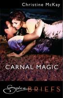 Carnal Magic - Christine  McKay 