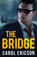 The Bridge - Carol  Ericson 